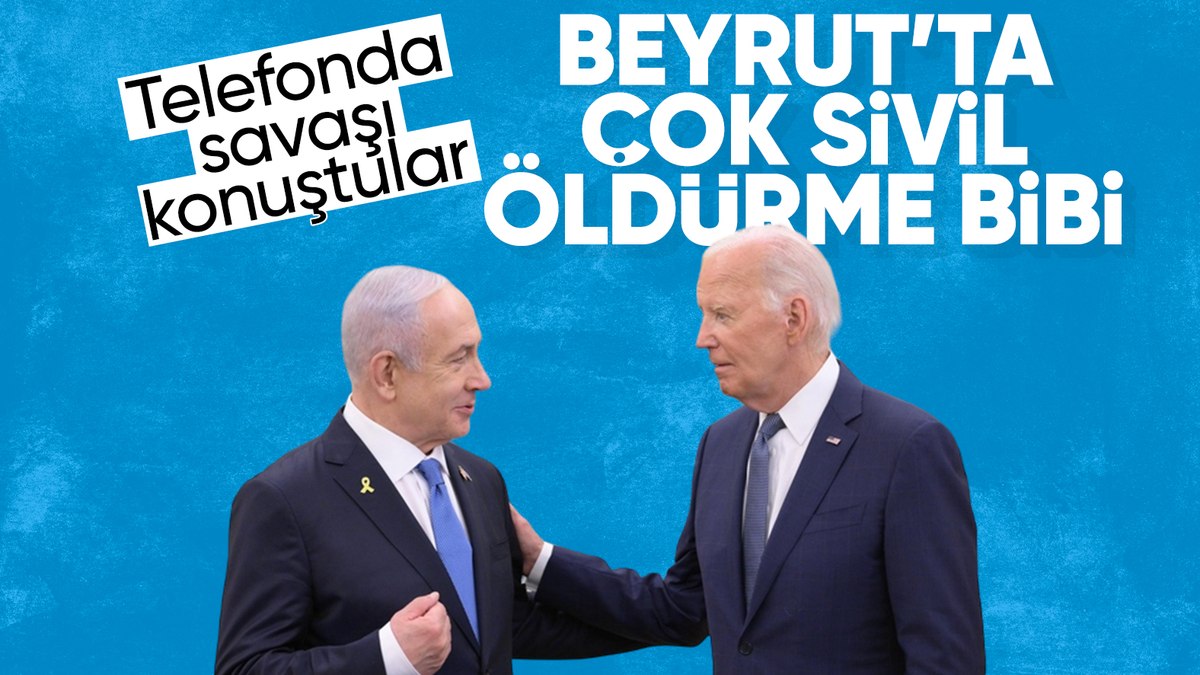 Biden, Netanyahu ile telefonda görüştü: Beyrut’ta sivillerin gördüğü zarar minimize edilmeli