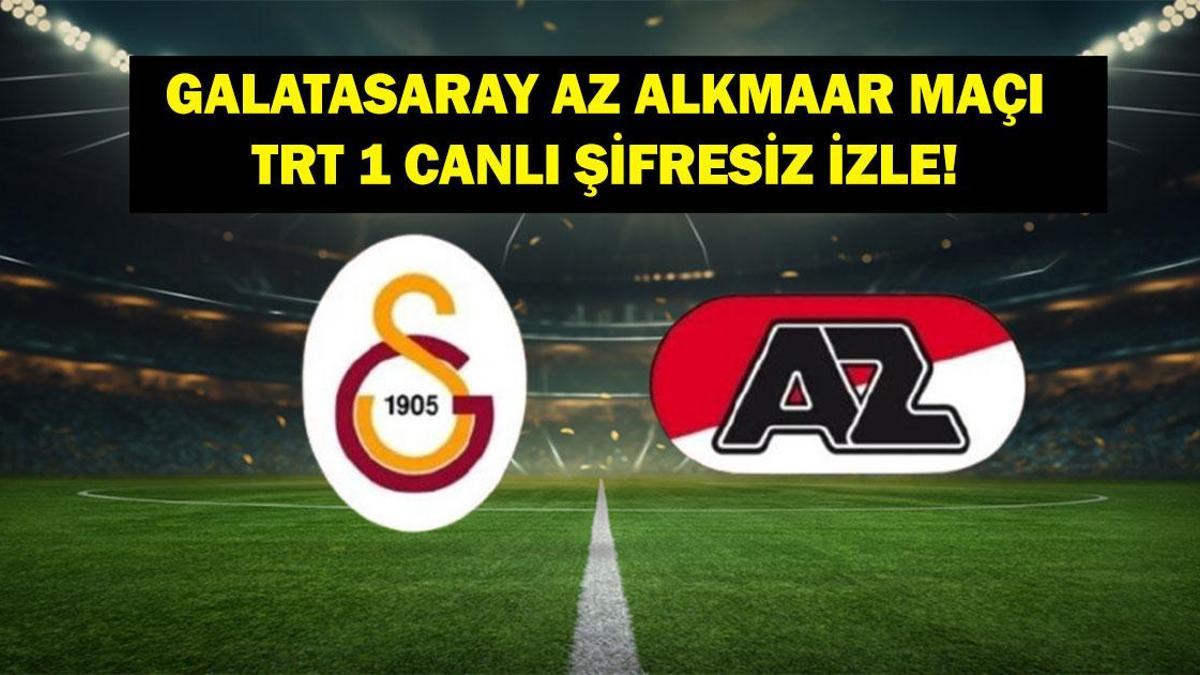 CANLI| Galatasaray Az Alkmaar Canlı İzle! Galatasaray Az Alkmaar Maçı Canlı İzle! TRT 1 Canlı İzle (ŞİFRESİZ&KESİNTİSİZ)